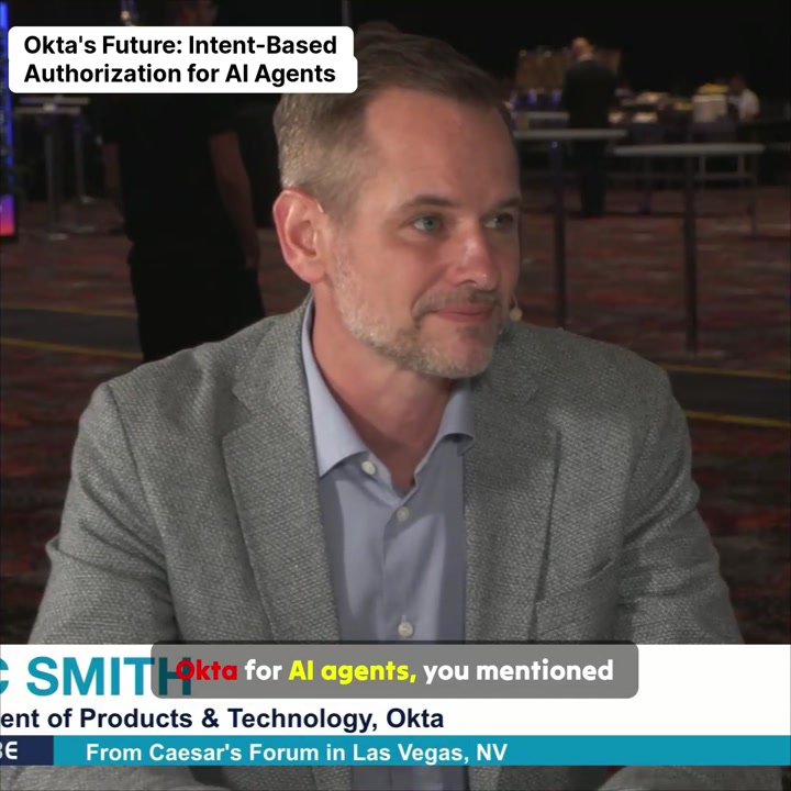 Okta's next move: Intent-based AI agent security